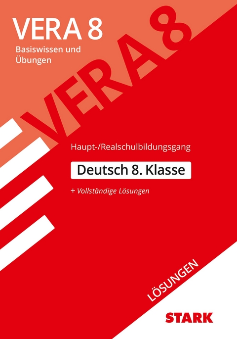 STARK L&ouml;sungen zu Deutsch - VERA 8 Haupt-/Realschulbildungsgang - Pr&uuml;fungsvorbereitung
