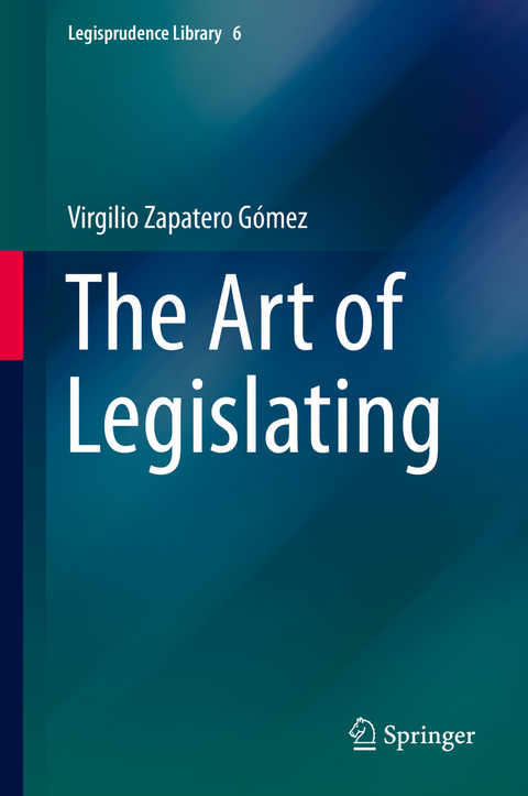 The Art of Legislating - Virgilio Zapatero G&oacute;mez
