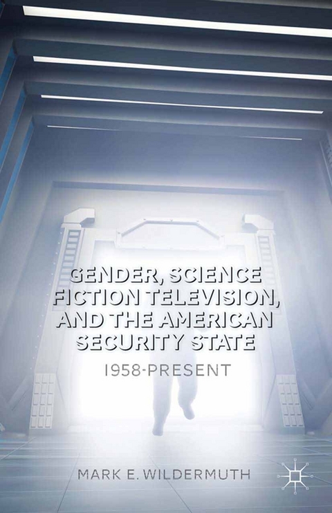 Gender, Science Fiction Television, and the American Security State - M. Wildermuth