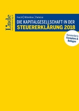 Die Kapitalgesellschaft in der Steuererklärung 2018 - Knechtl, Markus; Mitterlehner, Andreas; Panholzer, Max