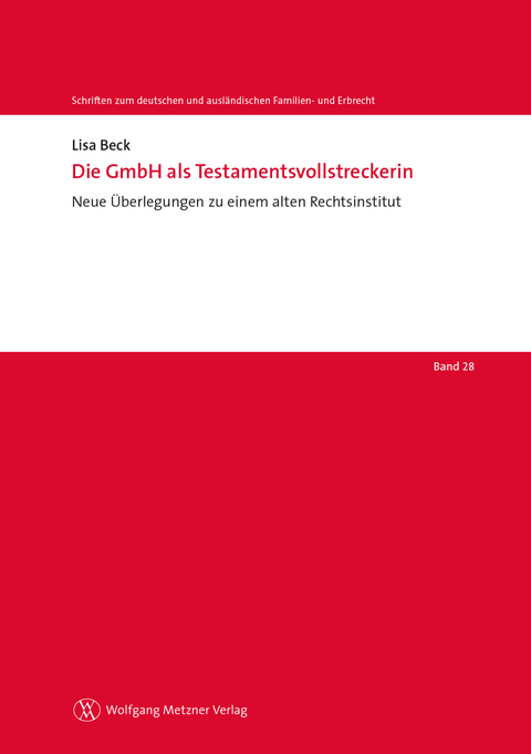Die GmbH als Testamentsvollstreckerin - Lisa Beck