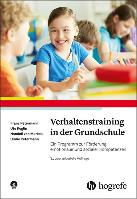 Verhaltenstraining in der Grundschule - Franz Petermann, Ute Koglin, Nandoli von Mar&eacute;es, Ulrike Petermann