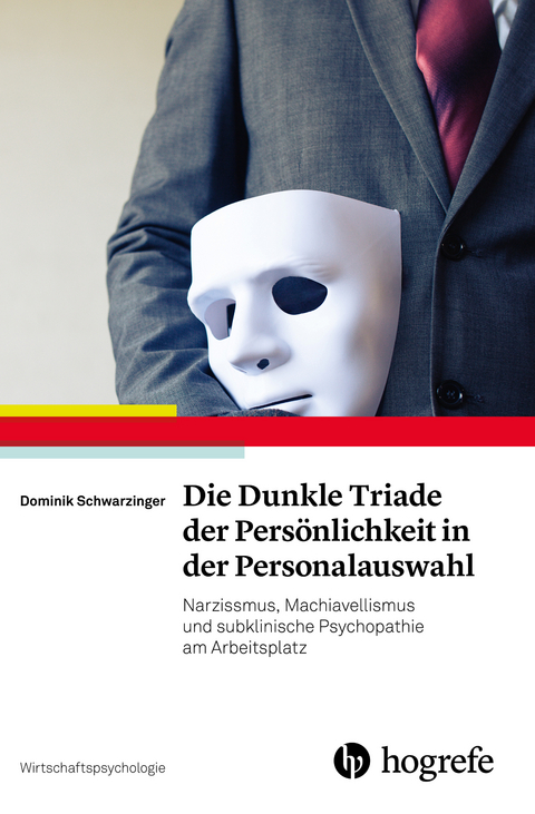 Die Dunkle Triade der Persönlichkeit in der Personalauswahl - Dominik Schwarzinger