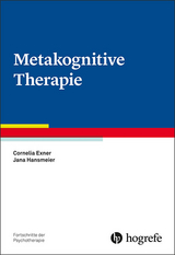 Metakognitive Therapie - Cornelia Exner, Jana Hansmeier