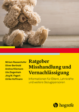 Ratgeber Misshandlung und Vernachl&auml;ssigung - Miriam Rassenhofer, Oliver Berthold, Andrea Kliemann, Ute Ziegenhain, J&ouml;rg M. Fegert, Ulrike Hoffmann