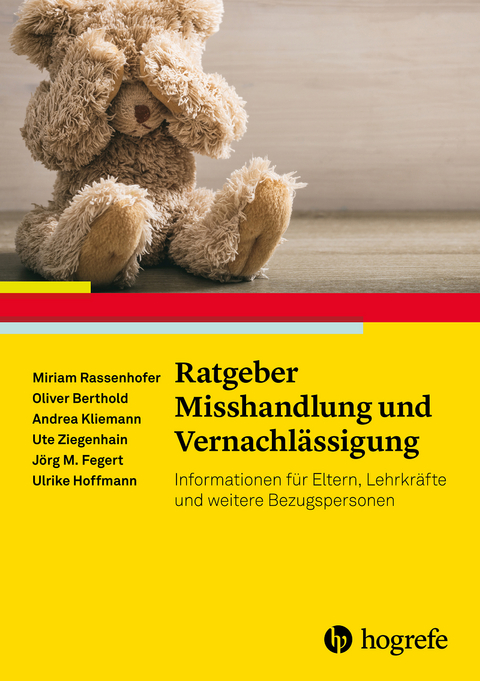 Ratgeber Misshandlung und Vernachl&auml;ssigung - Miriam Rassenhofer, Oliver Berthold, Andrea Kliemann, Ute Ziegenhain, J&ouml;rg M. Fegert, Ulrike Hoffmann