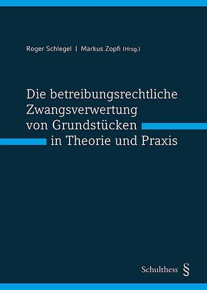 Die betreibungsrechtliche Zwangsverwertung von Grundst&uuml;cken in Theorie und Praxis (PrintPlu&sect;) - 