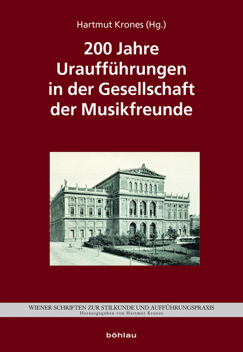 200 Jahre Urauff&uuml;hrungen in der Gesellschaft der Musikfreunde - 