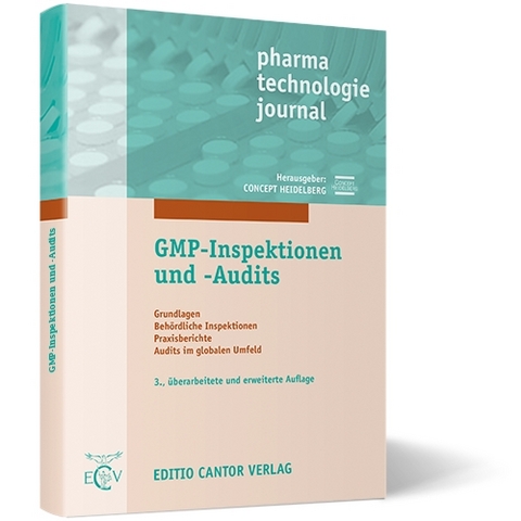 GMP-Inspektionen und -Audits 3. Auflage - G Becker, T P Dietrich, J Fetsch, B Pahlen, M Pfeiffer, H Prinz, N Spieggelk&ouml;tter, R Schulze