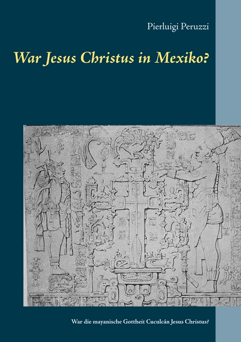 War Jesus Christus in Mexiko? - Pierluigi Peruzzi