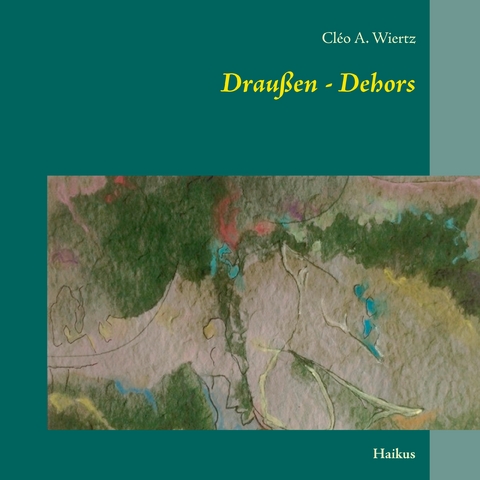 Drau&szlig;en - Dehors - Cl&eacute;o A. Wiertz