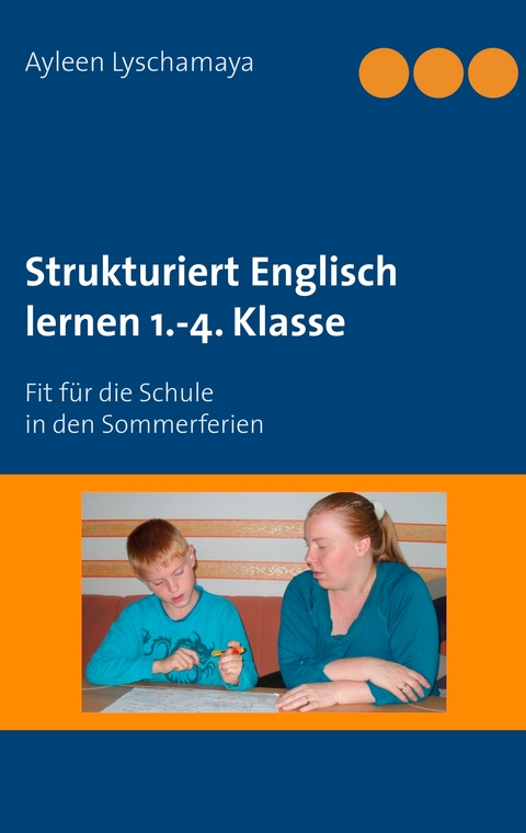 Strukturiert Englisch lernen 1.-4. Klasse - Ayleen Lyschamaya