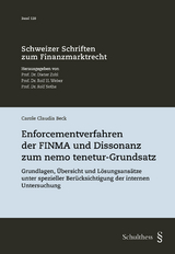 Enforcementverfahren der FINMA und Dissonanz zum nemo tenetur-Grundsatz - Carole Claudia Beck