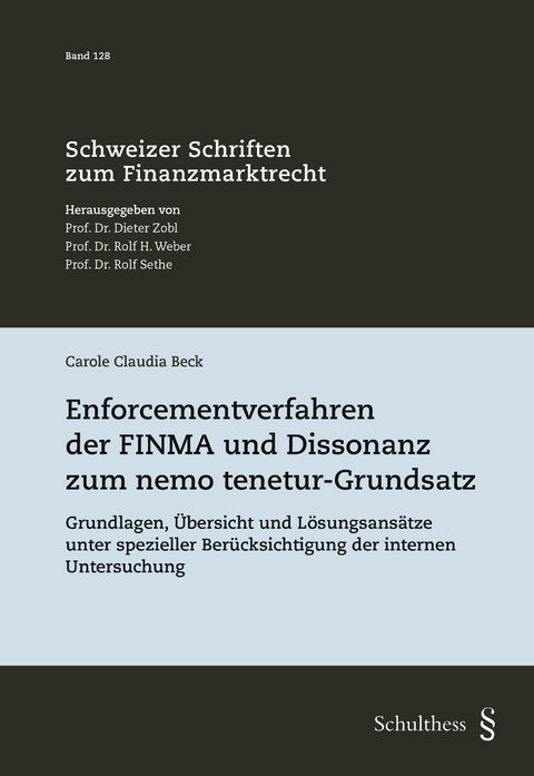 Enforcementverfahren der FINMA und Dissonanz zum nemo tenetur-Grundsatz - Carole Claudia Beck
