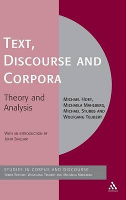 Text, Discourse and Corpora -  Michael Hoey,  Michael Stubbs,  Michaela Mahlberg,  Wolfgang Teubert