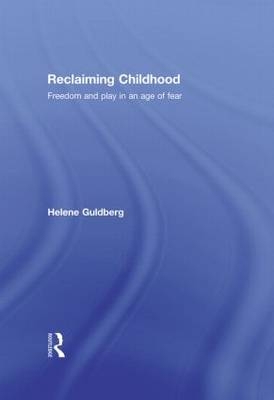 Reclaiming Childhood -  Helene Guldberg