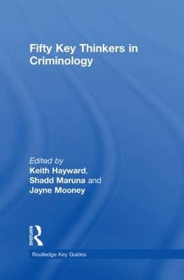 Fifty Key Thinkers in Criminology