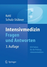 Intensivmedizin Fragen und Antworten - Franz Kehl, Sebastian Schulz-St&uuml;bner