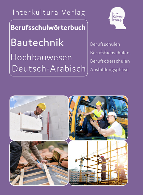 Interkultura Berufsschulw&ouml;rterbuch f&uuml;r Ausbildungsberufen im Hochbauwesen
