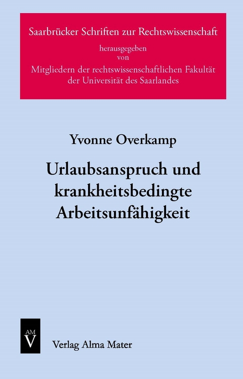 Urlaubsanspruch und krankheitsbedingte Arbeitsunfähigkeit - Yvonne Overkamp