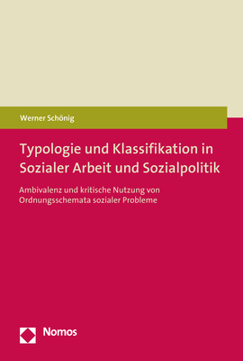 Typologie und Klassifikation in Sozialer Arbeit und Sozialpolitik - Werner Sch&ouml;nig