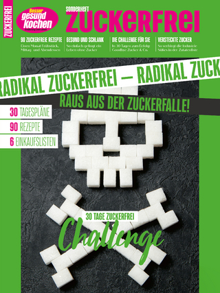 Besser gesund kochen: Sonderheft ZUCKERFREI