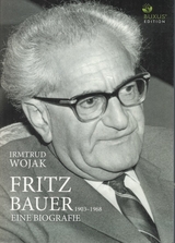 Fritz Bauer 1903-1968 - Irmtrud Wojak