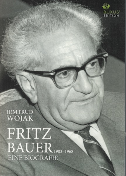 Fritz Bauer 1903-1968 - Irmtrud Wojak