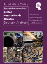 Interkultura Berufsschulw&ouml;rterbuch f&uuml;r Metall verarbeitende Berufen