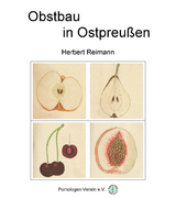 Obstbau in Ostpreu&szlig;en - Herbert Reimann