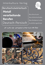 Interkultura Berufsschulw&ouml;rterbuch f&uuml;r Metall verarbeitende Berufen