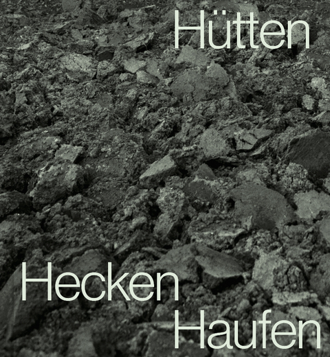 Ingar Krauss, H&uuml;tten Hecken Haufen - 