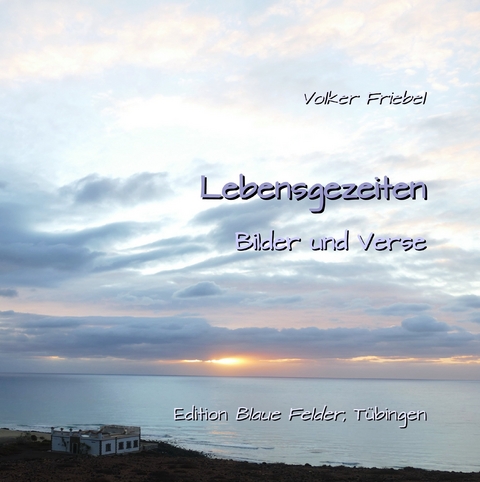 Lebensgezeiten - Volker Friebel