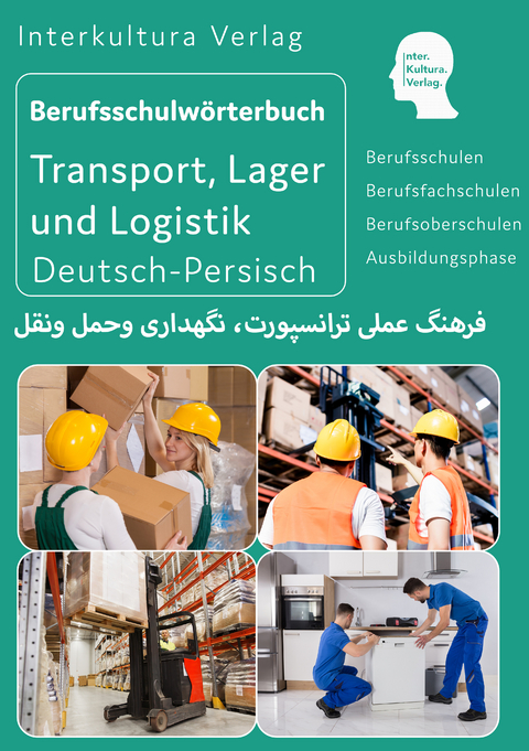 Interkultura Berufsschulw&ouml;rterbuch f&uuml;r Transport, Lager und Logistik