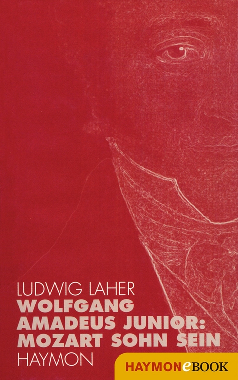 Wolfgang Amadeus Junior: - Ludwig Laher