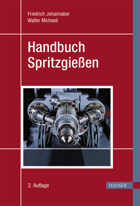 Handbuch Spritzgie&szlig;en - Friedrich Johannaber, Walter Michaeli
