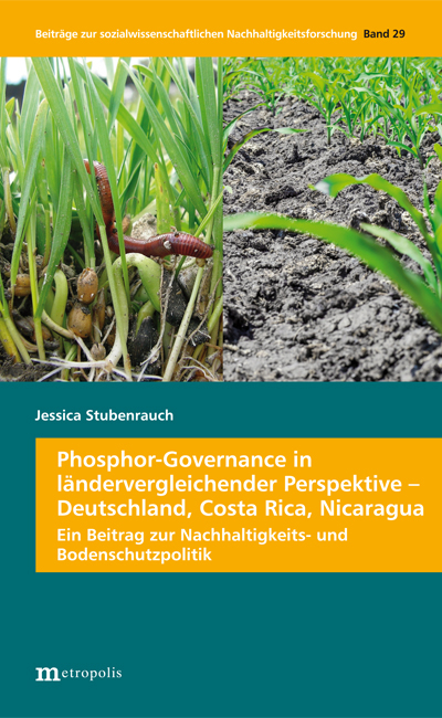 Phosphor-Governance in l&auml;ndervergleichender Perspektive &ndash; Deutschland, Costa Rica, Nicaragua - Jessica Stubenrauch