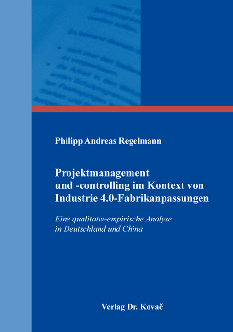Projektmanagement und -controlling im Kontext von Industrie 4.0-Fabrikanpassungen - Philipp Andreas Regelmann