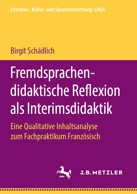 Fremdsprachendidaktische Reflexion als Interimsdidaktik - Birgit Sch&auml;dlich
