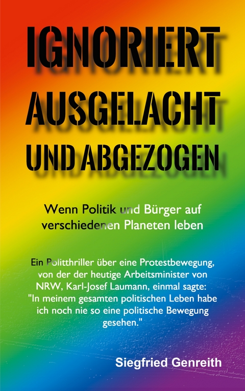 Ignoriert, ausgelacht und abgezogen - Siegfried Genreith