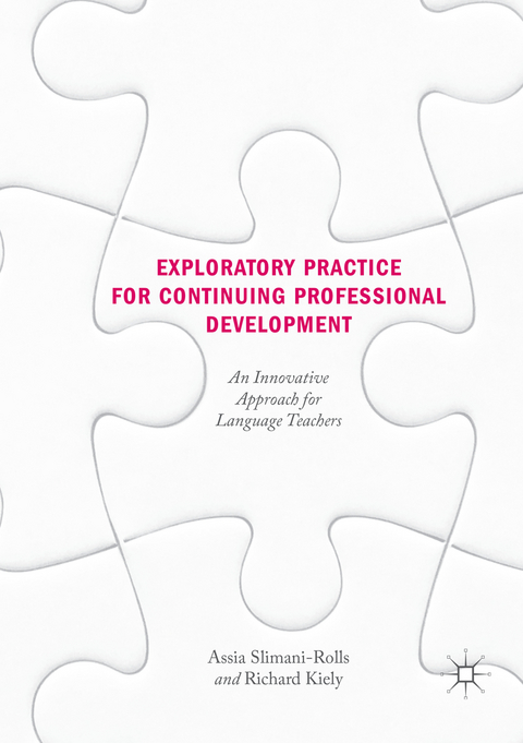 Exploratory Practice for Continuing Professional Development - Assia Slimani-Rolls, Richard Kiely