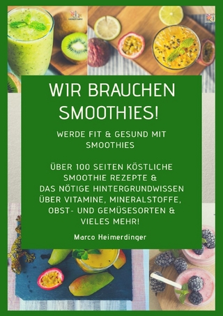 Wir brauchen Smoothies!