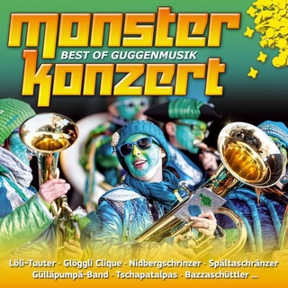 Monsterkonzert - Best of Guggenmusik, 1 Audio-CD