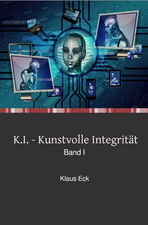 K.I. - Kunstvolle Integrit&auml;t - Klaus Eck