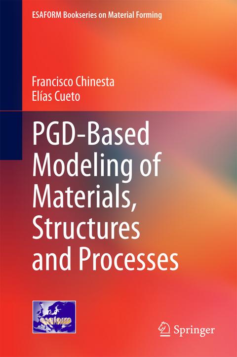 PGD-Based Modeling of Materials, Structures and Processes - Francisco Chinesta, Elías Cueto