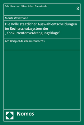 Die Rolle staatlicher Auswahlentscheidungen im Rechtsschutzsystem der 
