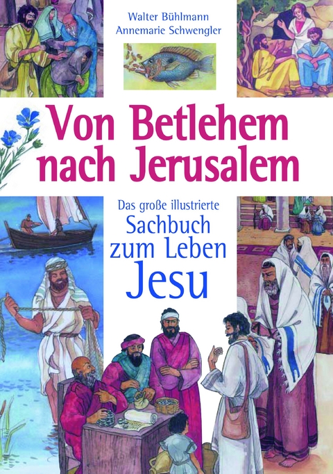 Von Betlehem nach Jerusalem - Walter B&uuml;hlmann, Annemarie Schwegler