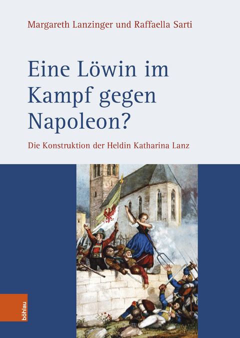 Eine L&ouml;win im Kampf gegen Napoleon? - Margareth Lanzinger, Raffaella Sarti