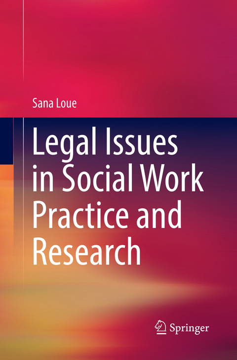 Legal Issues in Social Work Practice and Research - Sana Loue