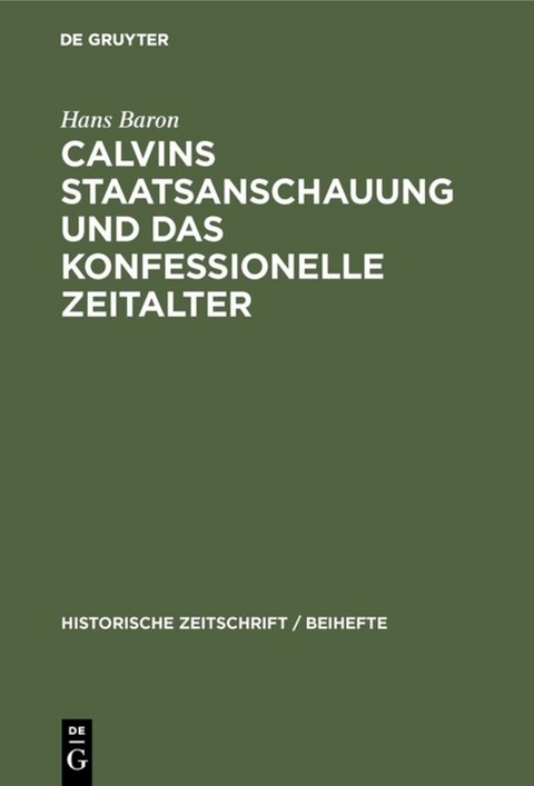 Calvins Staatsanschauung und das konfessionelle Zeitalter - Hans Baron